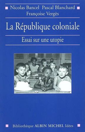 la_république_coloniale_essai_sur_une_utopie20100424
